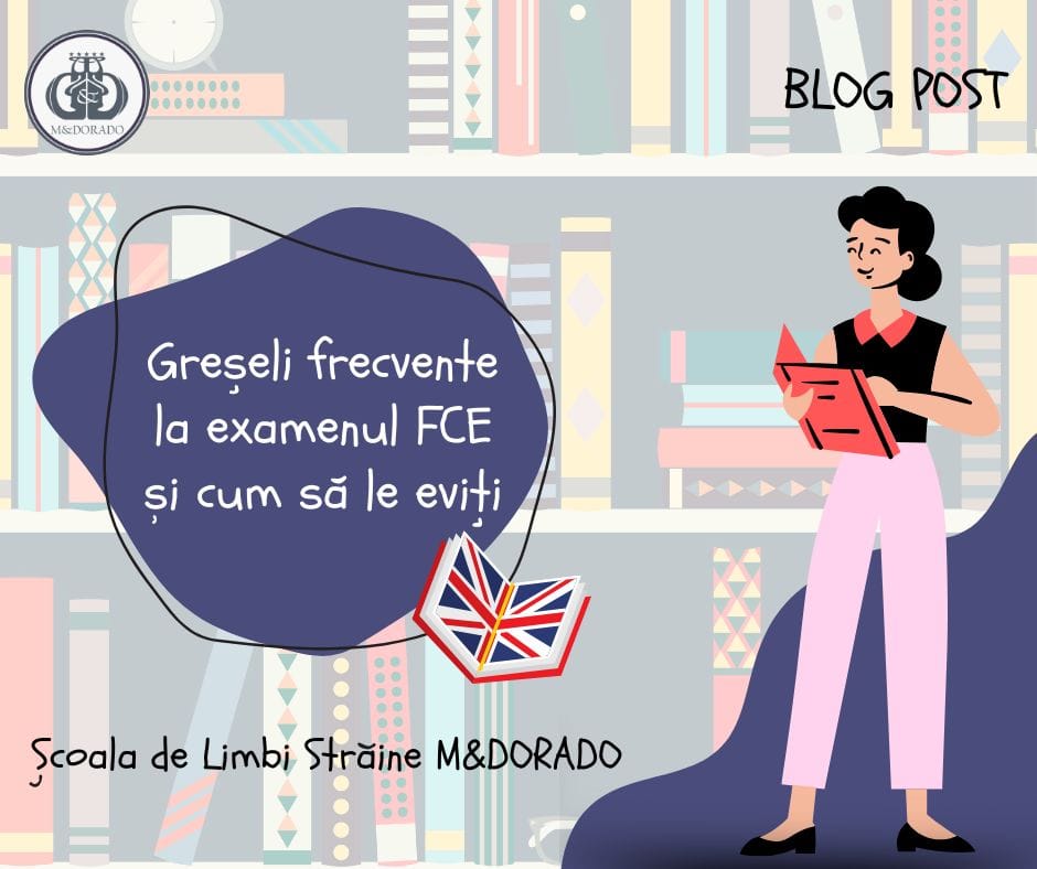 Greseli frecvente la examenul FCE si cum sa le eviti
