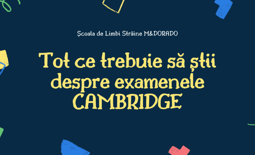 tot ce trebuie sa stii despre examenele cambridge